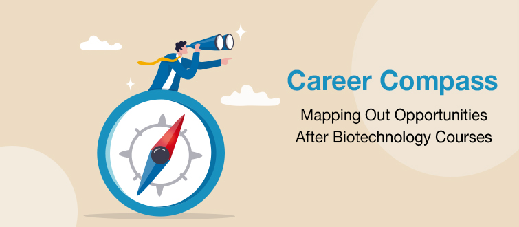 Mapping Out Opportunities After Biotechnology Courses